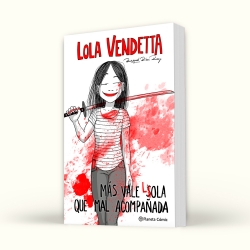 Más vale Lola que mal acompañada de Lola Vendetta.